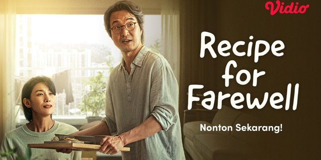 Already Present on Vidio, Here's the Link to Watch the Drama 'RECIPE FOR FAREWELL'