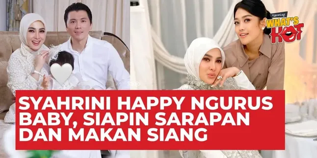Syahrini Spill Kegiatannya Jadi Ibu: "Happy Ngurus Baby, Siapin Sarapan dan Makan Siang"