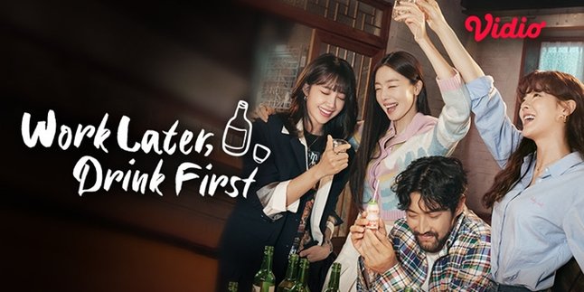 Streaming on Vidio.com, Synopsis of Korean Drama 'WORK LATER DRINK FIRST': The Unyielding and Headstrong Friendship of Three Young Women