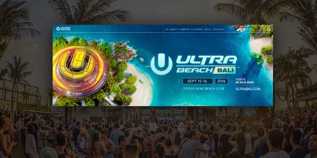 Tiket Ultra Bali Festival Menipis! Cek di Sini Sebelum Kehabisan Tiket Ultra Bali Festival Menipis! Cek di Sini Sebelum Kehabisan