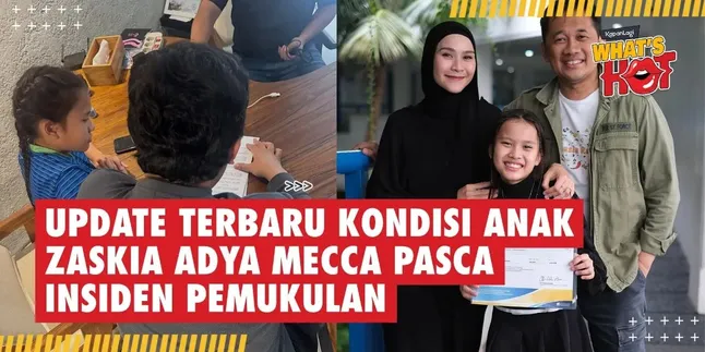 Update Terbaru Kondisi Anak Zaskia Adya Mecca Pasca Insiden Pemukulan Update Terbaru Kondisi Anak Zaskia Adya Mecca Pasca Insiden Pemukulan