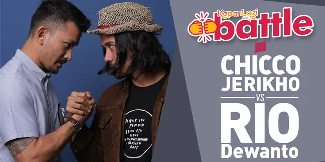 [VIDEO] #KapanLagiBattle Bareng Rio Dewanto dan Chicco Jerikho