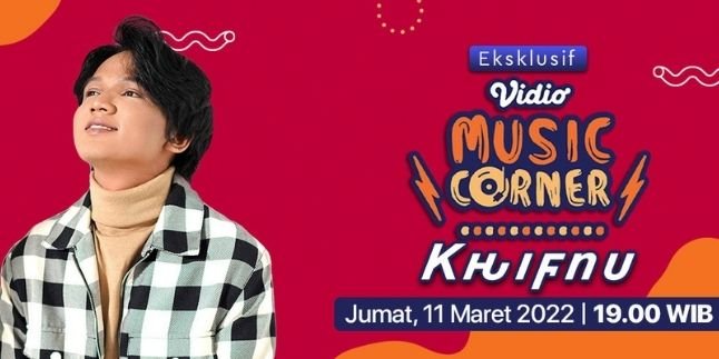 Vidio Music Corner Invites Khifnu to Greet Fans, Airing on Friday, March 11, 2022
