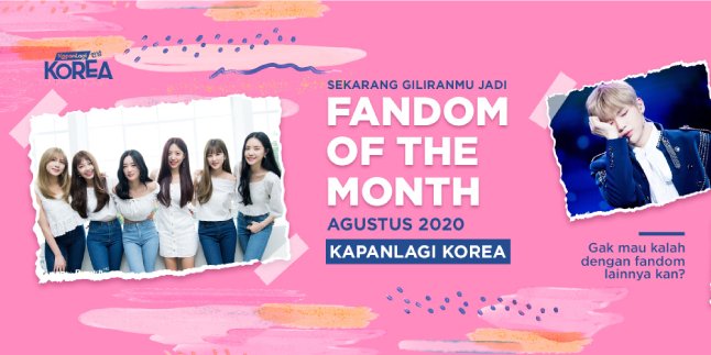 Vote for the Fandom of The Month KapanLagi Korea Next, Win Official K-Pop Merchandise