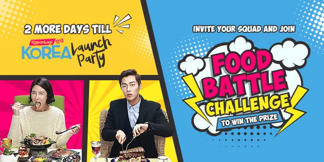 Yuk Ikut Food Battle Challenge di Launching Party Kapanlagi Korea, Hadiahnya Jutaan!
