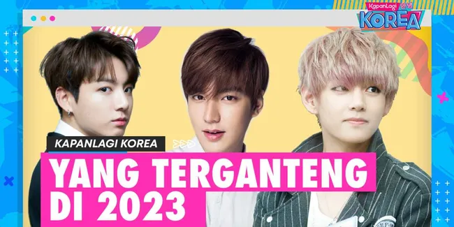 50 Selebritis Pria Terganteng 2023 Versi Kapanlagi Korea