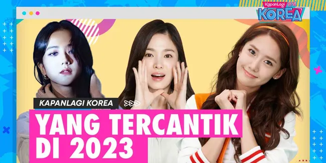 50 Selebritis Wanita Tercantik 2023 Versi Kapanlagi Korea