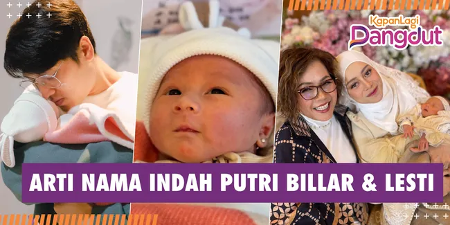 Arti Nama Indah Putri Rizky Billar & Lesti, Sempat Bikin Abi Ramzy & Mami Avi Berantem