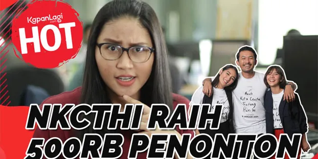 Baru Tayang 4 Hari, Film NKCTHI Sedot 568rb Penonton