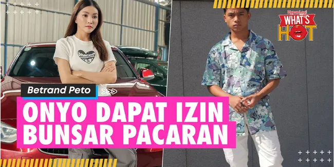 Betrand Peto Sudah Dapat Izin BunSar Untuk Pacaran, Ini Kriteria Cewek Idamannya