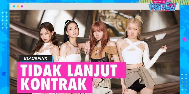 BLACKPINK Resmi Tidak Lanjutkan Kontrak Individu dengan YG Entertainment