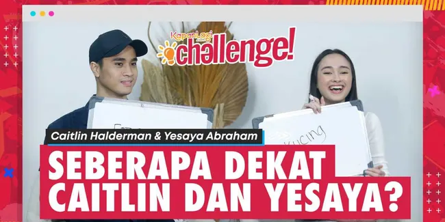 Caitlin Halderman dan Yesaya Abraham Hampir Berantem Gara-Gara Pertanyaan Ini! KapanLagi Challenge