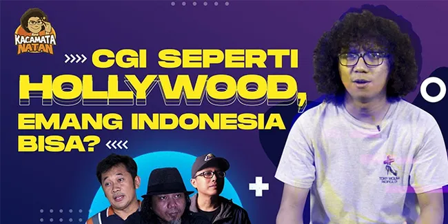 CGI Seperti Hollywood, Emang Indonesia Bisa?