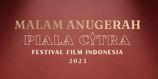 Daftar Lengkap Pemenang Festival Film Indonesia 2023, Ada Refal Hady Sampai Rachel Vennya