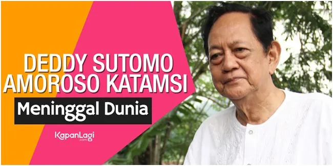 Deddy Sutomo - Amoroso Katamsi, Dua Aktor Senior Indonesia Meninggal Dunia