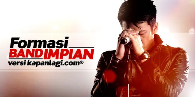 Formasi Band Impian Versi KapanLagi.com®