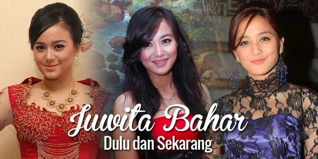 Juwita Bahar Dulu dan Sekarang, Bagaimana Perbedaannya?