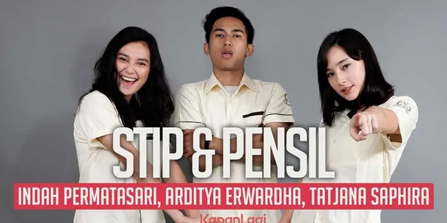 Kekompakan 3 Bintang Utama 'STIP & PENSIL', Kocak Banget!