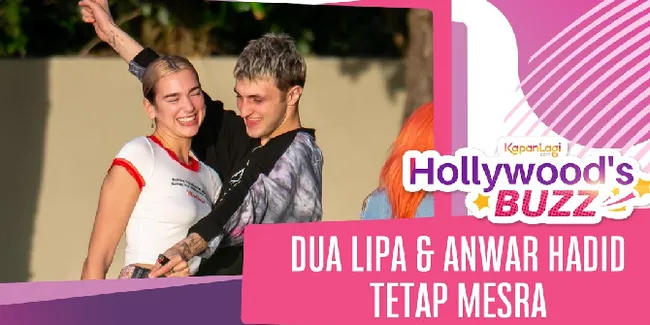 Kemesraan Dua Lipa & Anwar Hadid Saat Masa Karantina