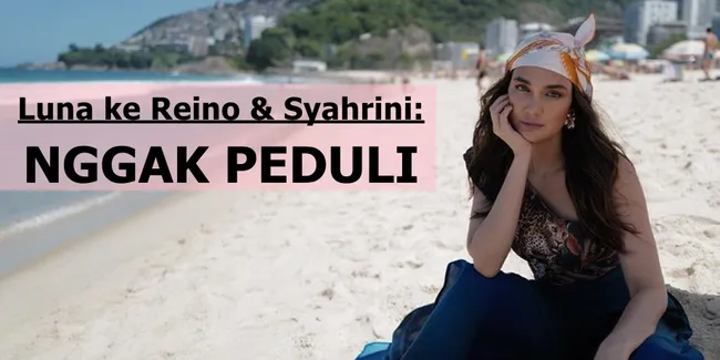 Kerap Dikait-Kaitkan Dengan Syahrini & Reino Barack, Luna Maya: Nggak Peduli