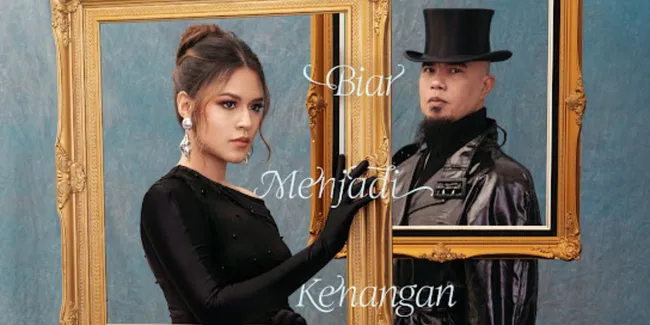 Lirik ‘Biar Menjadi Kenangan’, Lagu Terbaru dari Kolaborasi Raisa dan Ahmad Dhani