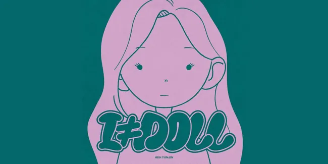 Lirik Lagu ‘I ≠ Doll’ - Huh Yunjin, Idol Bukanlah Boneka