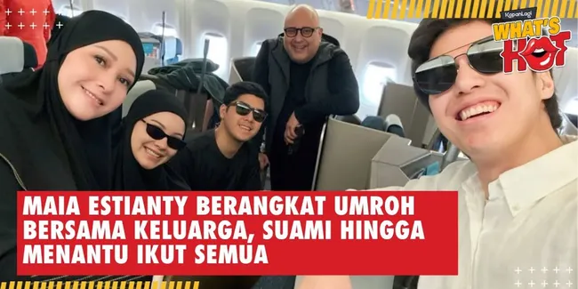 Maia Estianty Berangkat Umroh Bersama Keluarga, Suami Hingga Menantu Ikut Semua