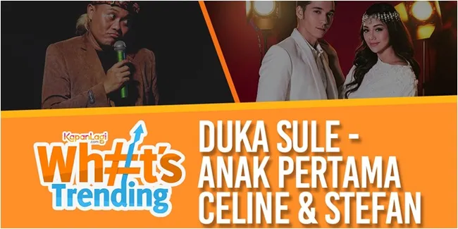 Pekan Lalu: Duka Keluarga Sule - Kebahagiaan Stefan&Celine