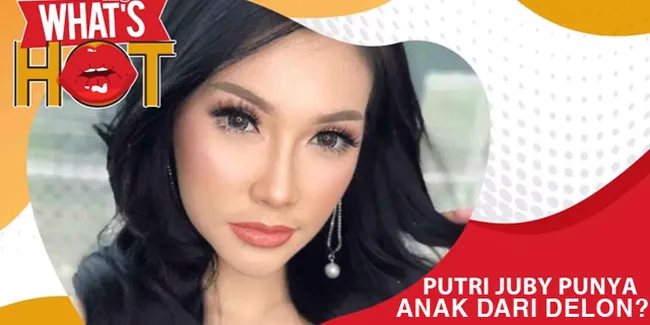 Putri Juby Punya Anak Dari Delon?