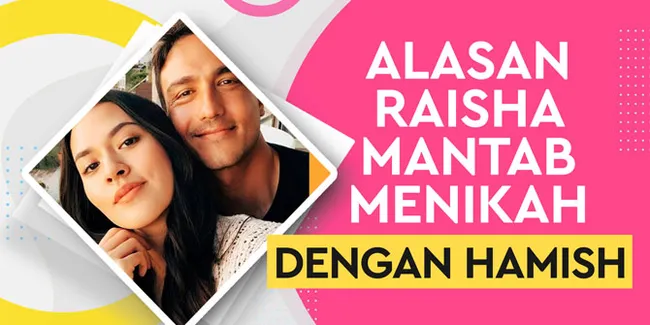 Raisa Ungkap Alasan Dirinya Menikah dengan Hamish Daud