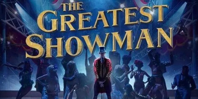 Sinopsis 'THE GREATEST SHOWMAN', Ambisi Seorang Pria Demi Mimpinya, Akankah Terwujud?