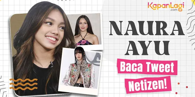 Tanggapan Naura Ayu Dibilang Mirip Lisa Sampai Olivia Rodrigo