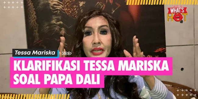 Tessa Mariska Buka Suara Soal Konten Mundur Wir Papa Dali: Menghujatnya Di Mana?