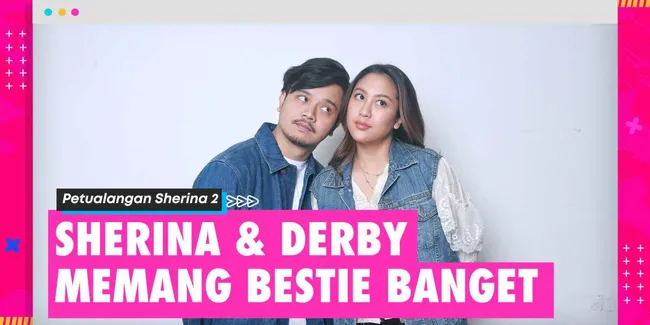 Valid! Sherina Munaf dan Derby Romero Memang Sahabat Sejati Banget! | Petualangan Sherina 2