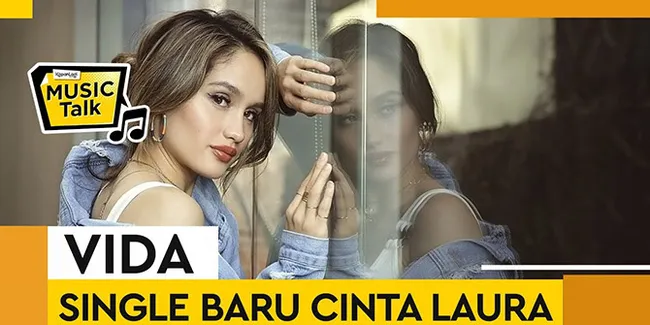 Vida, Bikin Cinta Laura Balik Nyanyi Lagi