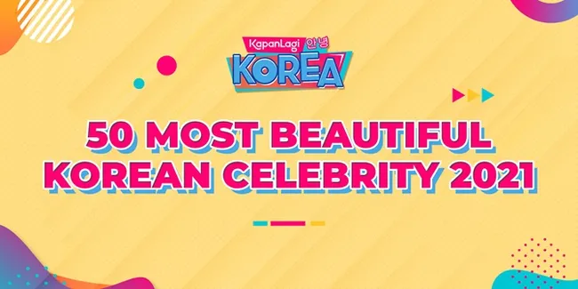 50 Most Beautiful Korean Celebrity di 2021 Versi Kapanlagi.com, Ada Idola Tercantikmu?