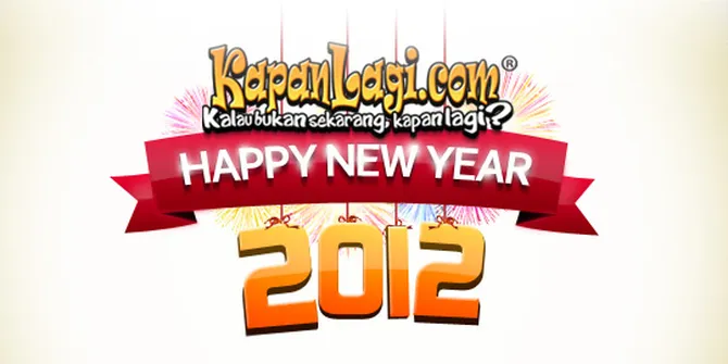 Selamat Datang 2012, Bye 2011!