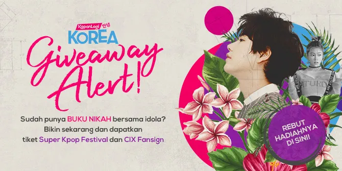 Bikin Buku Nikah Sekarang, Menangkan Tiket Gratis Super K-Pop Festival &#38; Fansign CIX