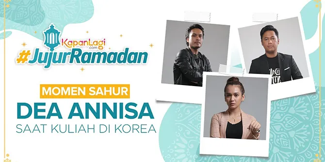 Cerita Dea Annisa Saat Sahur Di Korea #JujurRamadan