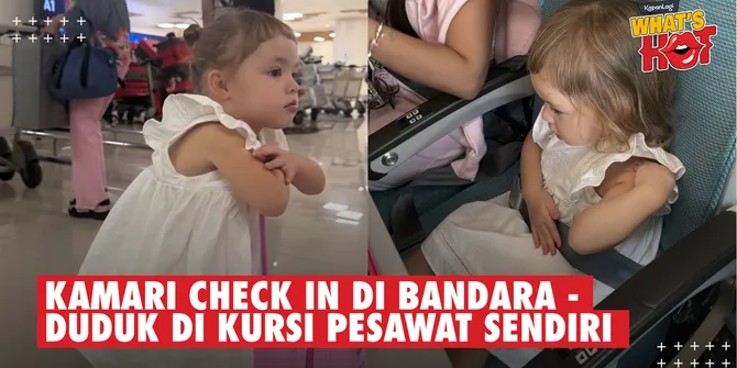 Genap Berusia 2 Tahun, Momen Gemas Kamari Wassink Check In Di Bandara-Duduk Sendiri Di Kursi Pesawat