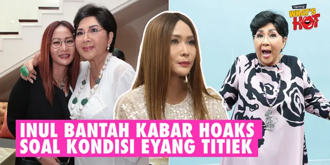 Inul Daratista Bantah Kabar Hoaks Titiek Puspa Meninggal Dunia, Beri Update Terbaru Kondisi Beliau