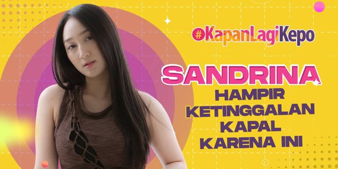 #KapanLagiKepo | Sandrina Ceritakan Prank Terparah Yang Pernah Dilakukan