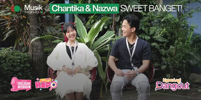 Nazwa & Chantika, Abang Adik D'Academy 7 Ini Sweet Banget - Nggak Siap Kalau Salah Satu Tersenggol