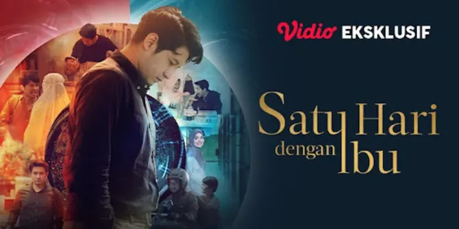 Penuh Pelajaran Berharga, Film 'SATU HARI DENGAN IBU' Hadir Eksklusif di Vidio!