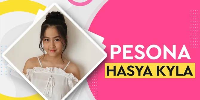 Pesona Hasya Kyla, Nggak Kalah Cantik dari Sang Adik Adhisty Zara