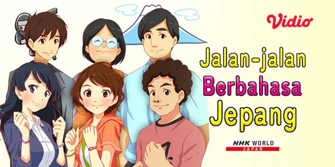 Program Acara NHK World 'Jalan-jalan Berbahasa Jepang' di Vidio, Belajar Seru 3 Menit Saja