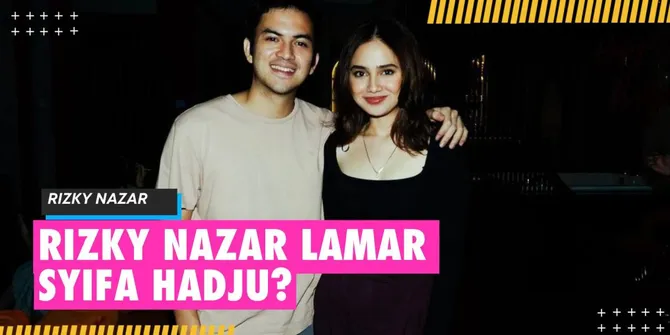 Rizky Nazar Buka Suara Soal Rumor Melamar Syifa Hadju