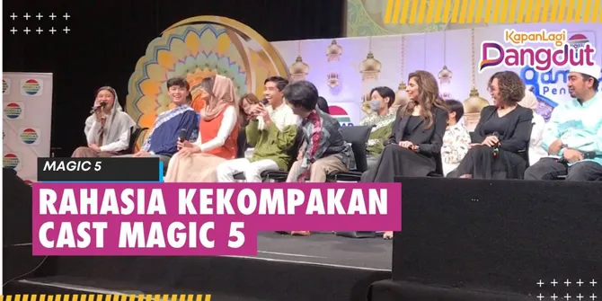 Sridevi DA & Eby DA Ungkap Rahasia Kekompakan Pemain MAGIC 5